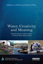 Earthscan Studies in Water Resource Management- Water, Creativity and Meaning