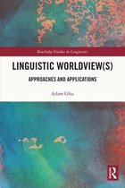 Routledge Studies in Linguistics - Linguistic Worldview(s)