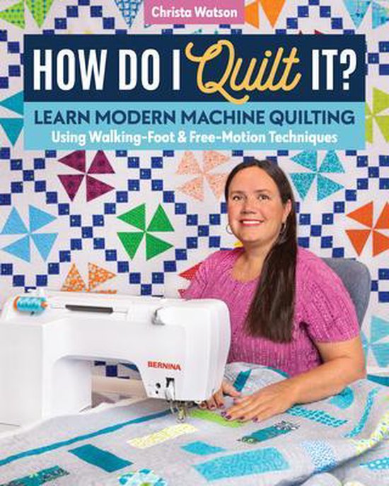 How Do I Quilt It? Learn Modern Machine Quilting Using WalkingFoot