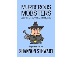 Tangled Minds- Murderous Mobsters and Other Menacing Miscreants