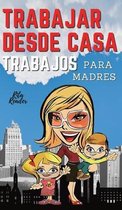 Trabajar Desde Casa Trabajos Para Madres: IDEAS DE INGRESOS PASIVOS PARA UNA VIDA DE LIBERTAD FINANCIERA CON TU FAMILIA: 12 PEQUENOS NEGOCIOS REALES QUE PUEDES HACER AHORA MISMO. (