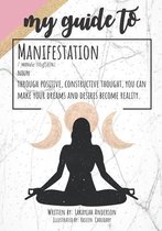 My Guide to Manifestation