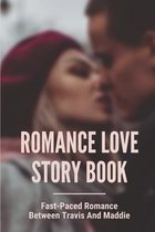 Romance Love Story Book: Fast-Paced Romance Between Travis And Maddie