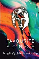 Favourite Songs: Insight Of John Lennon's Life