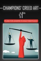 CHAMPIONS' Creed Art: Plans For Leaders To Hold Their Place