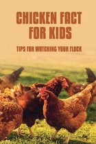 Chicken Facts For Kids: Tips For Watching Your Flock