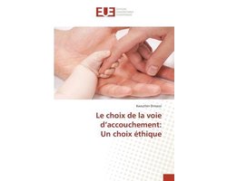 Le choix de la voie d'accouchement