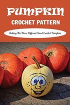 Pumpkin Crochet Pattern: Making The Three Different Sized Crochet Pumpkins