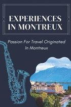 Experiences In Montreux: Passion For Travel Originated In Montreux