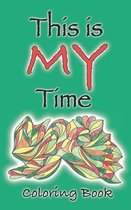 This Is My Time Coloring Book