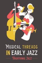 Musical Threads In Early Jazz: Traditional Jazz