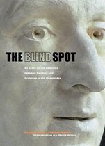 The Blind Spot - An Essay on the Relations Between Painting and Sculpture in the Modern Age