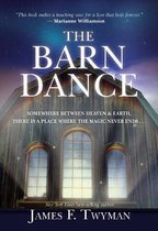 The Barn Dance: Somewhere Between Heaven and Earth, There Is a Place Where the Magic Never Ends . . .