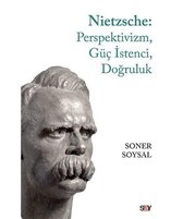 Nietzsche: Perspektivizm Güç İstenci Doğruluk