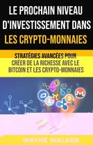 Le prochain niveau d'investissement dans les crypto-monnaies