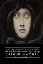 Oldstyle Tales of Murder, Mystery, Horror, and Hauntings-The Great God Pan, The White People, and Other Horrors