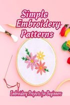 Simple Embroidery Patterns: Embroidery Projects for Beginners