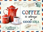 Coffee Is Always A Good Idea.  Metalen wandbord 40 x 30 cm.