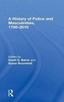 A History of Police and Masculinities, 1700-2010