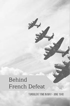 Behind French Defeat: Turbulent Time In May - June 1940