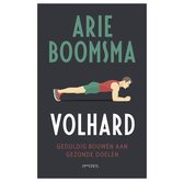 Volhard | Geduldig bouwen aan gezonde doelen | Arie Boomsma | Youngfits.nl