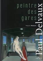 Paul Delvaux, peintre des gares