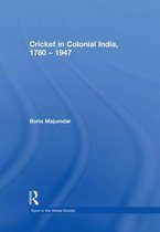 Sport in the Global Society- Cricket in Colonial India 1780 – 1947