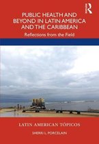 Latin American Tópicos - Public Health and Beyond in Latin America and the Caribbean