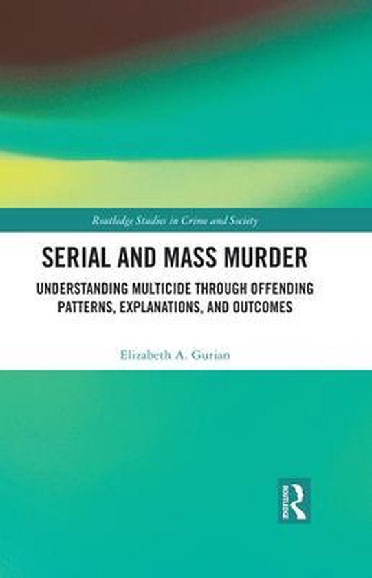 Routledge Studies in Crime and Society - Serial and Mass Mur ... - cover