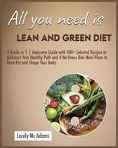 All You Need is Lean and Green Diet