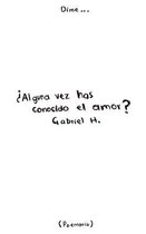 ?Alguna vez has conocido el amor?