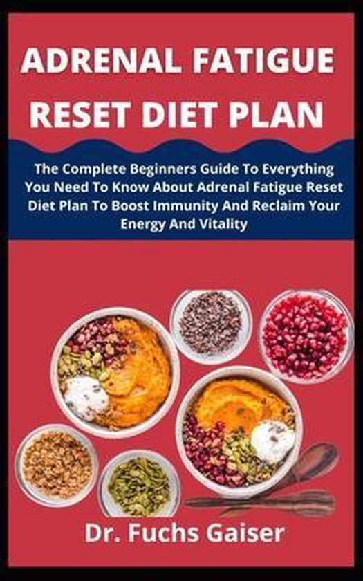 Adrenal Fatigue Reset Diet Plan, Dr Fuchs Gaiser 9798456848109