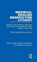 Routledge Library Editions: The Medieval World- Medieval English Benedictine Liturgy