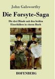 Die Forsyte-Saga: Die drei Bände mit den beiden Einschüben in einem Buch