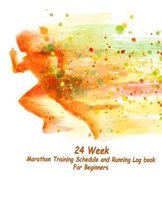 24 Week Marathon Training Schedule and Running Log book For Beginners