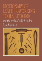 Dictionary of Leather-Working Tools, C. 1700-1950