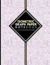 Isometric Graph Paper Notebook: 1/4 Inch Equilateral Triangle