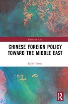 Politics in Asia - Chinese Foreign Policy Toward the Middle East