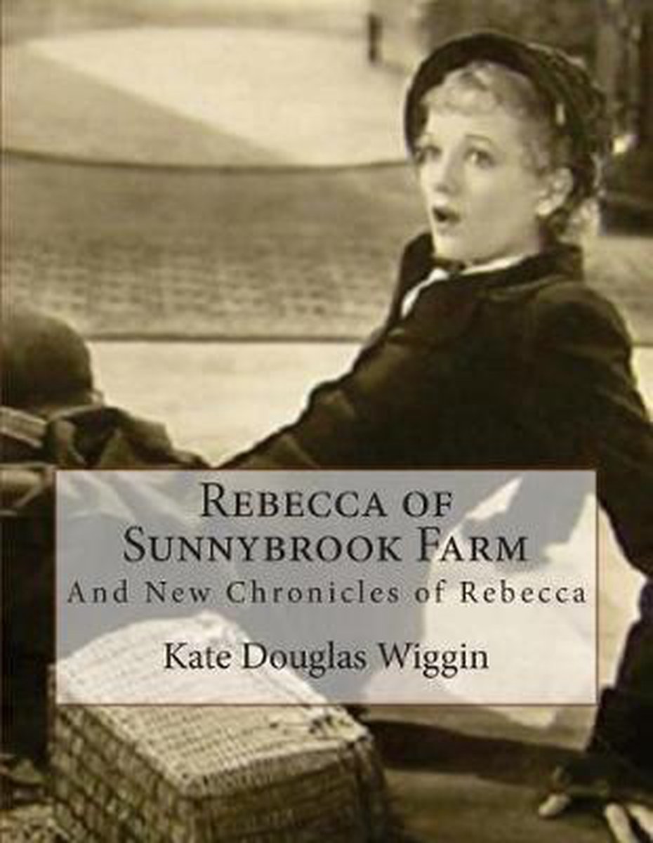 Rebecca Of Sunnybrook Farm van Kate Douglas Wiggin