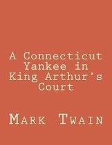 A Connecticut Yankee in King Arthur's Court