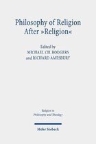 Religion in Philosophy and Theology- Philosophy of Religion after "Religion"