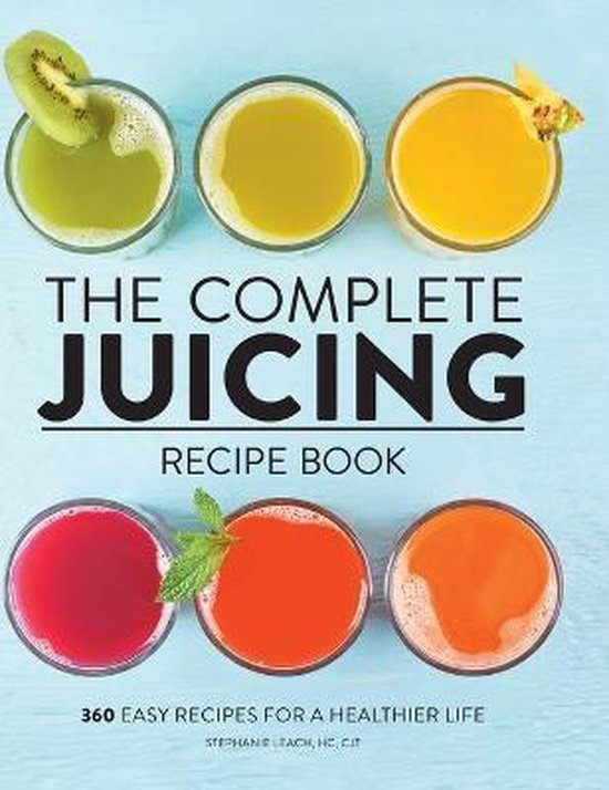 The Complete Juicing Recipe Book - cover