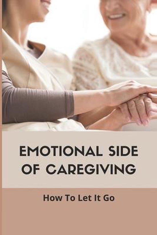 Emotional Side Of Caregiving - cover