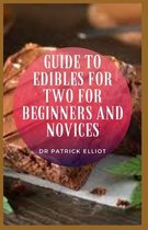 Guide to Edibles For Two For Beginners And Novices