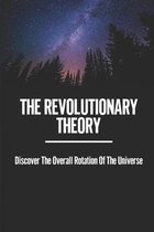 The Revolutionary Theory: Discover The Overall Rotation Of The Universe
