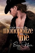 Monopolize Me