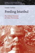 Studies in Critical Social Sciences / New Scholarship in Political Economy- Feeding Istanbul: The Political Economy of Urban Provisioning