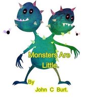 Monsters Are Little.