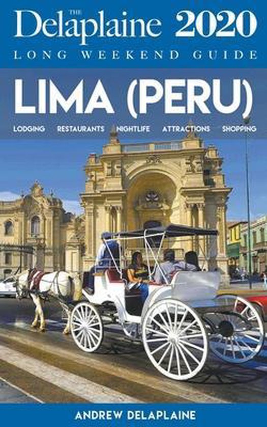 Gids 'The Delaplaine 2020 Long Weekend Guide Lima (Peru)' met paardenkoets voor de kathedraal.