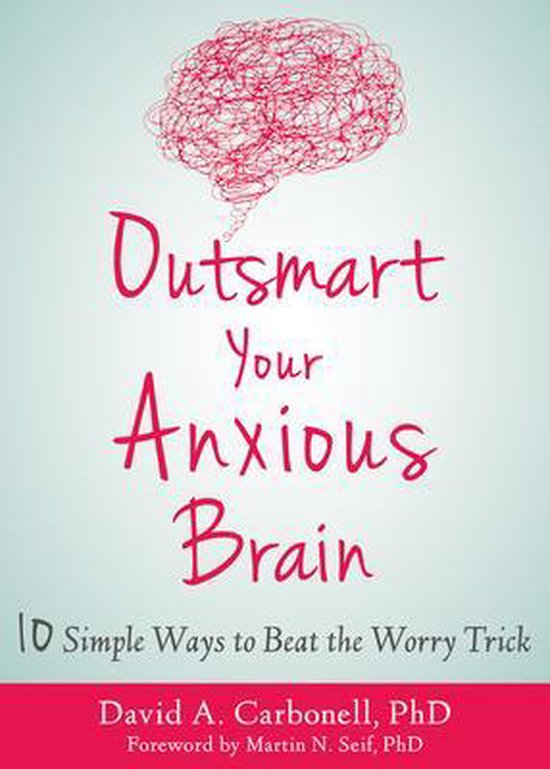 Outsmart Your Anxious Brain - cover